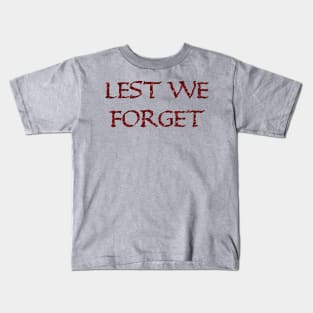 BIG RED Lest We forget Kids T-Shirt